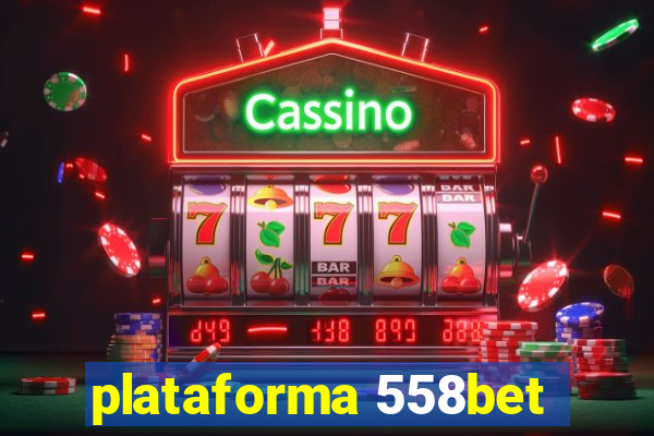 plataforma 558bet