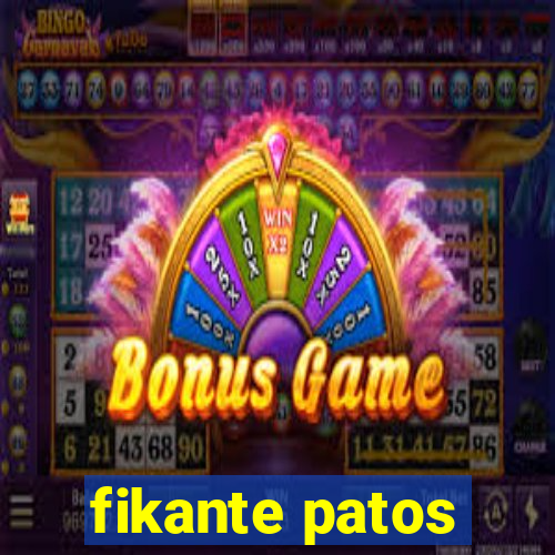 fikante patos