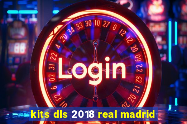 kits dls 2018 real madrid