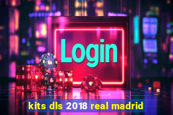 kits dls 2018 real madrid