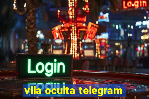 vila oculta telegram