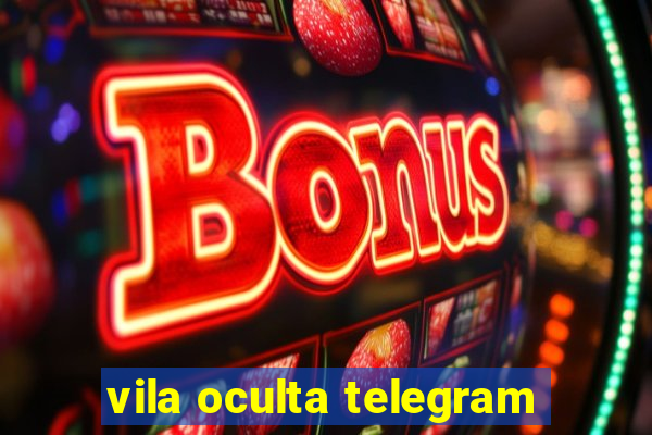 vila oculta telegram