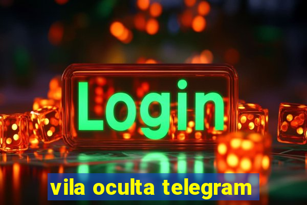 vila oculta telegram