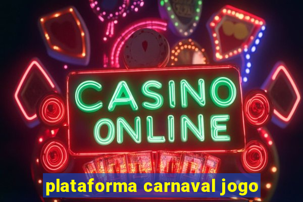 plataforma carnaval jogo