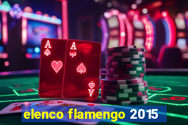 elenco flamengo 2015