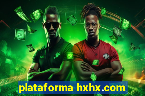 plataforma hxhx.com