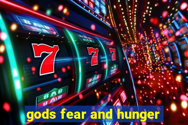 gods fear and hunger