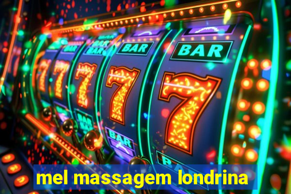 mel massagem londrina