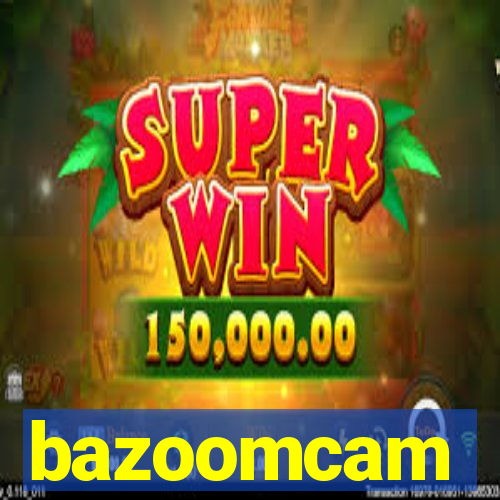 bazoomcam