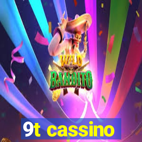 9t cassino