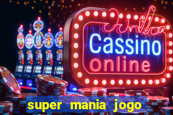 super mania jogo do bicho