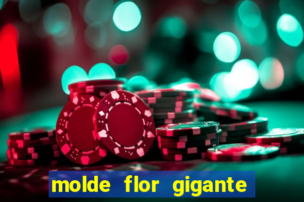 molde flor gigante de organza