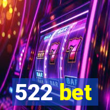 522 bet