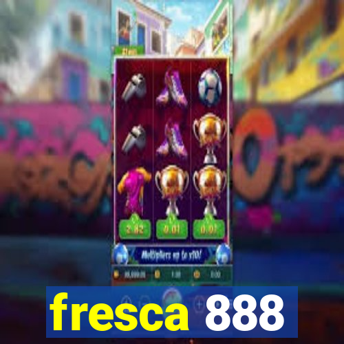 fresca 888