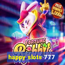 happy slots 777