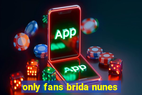 only fans brida nunes