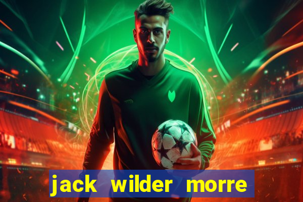 jack wilder morre em truque de mestre