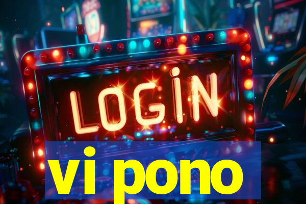 vi pono