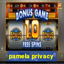 pamela privacy