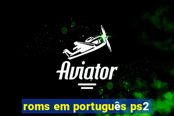 roms em português ps2