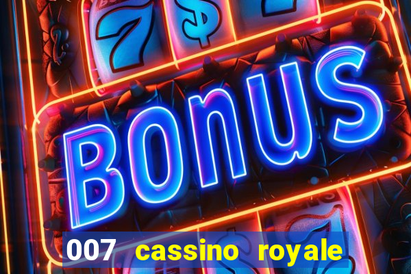 007 cassino royale dublado download