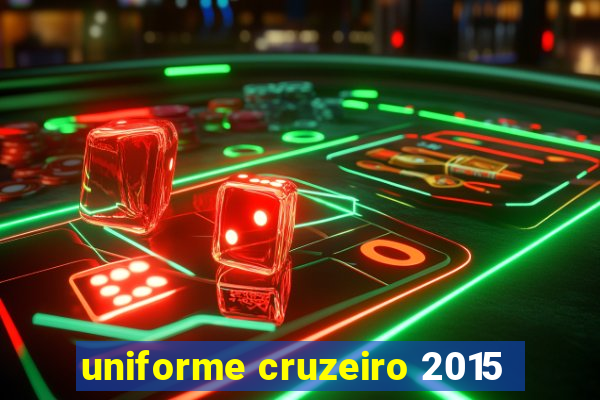 uniforme cruzeiro 2015