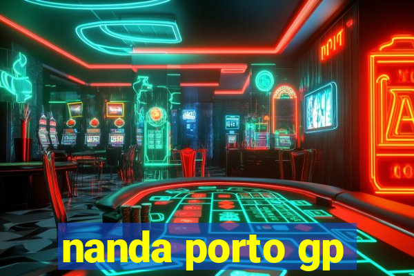 nanda porto gp