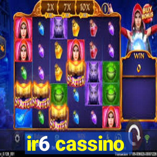 ir6 cassino