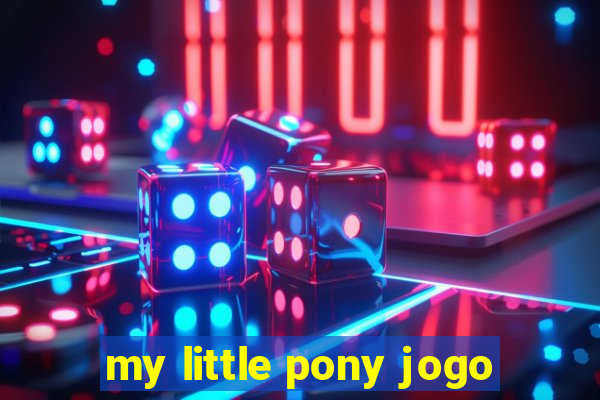 my little pony jogo