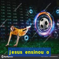 jesus ensinou o segredo da prosperidade