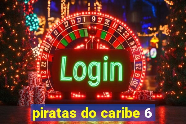 piratas do caribe 6