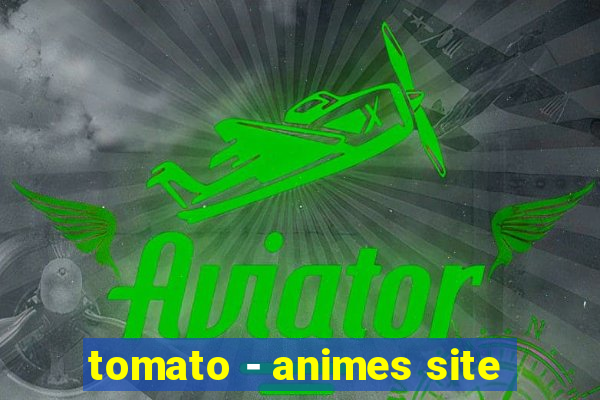 tomato - animes site