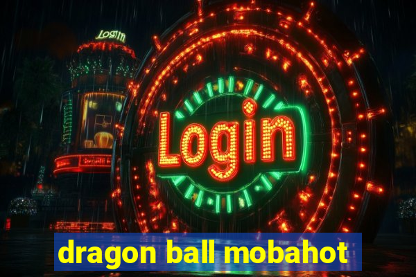 dragon ball mobahot