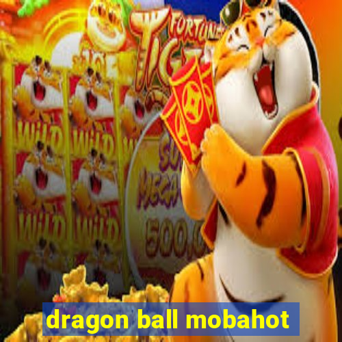 dragon ball mobahot