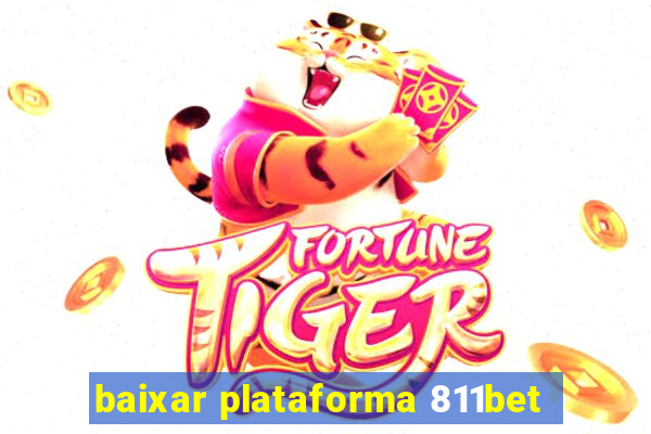 baixar plataforma 811bet