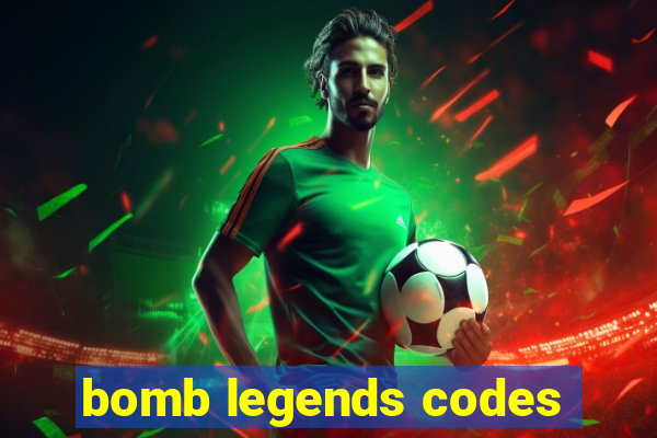 bomb legends codes