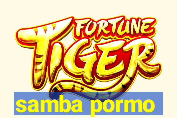 samba pormo