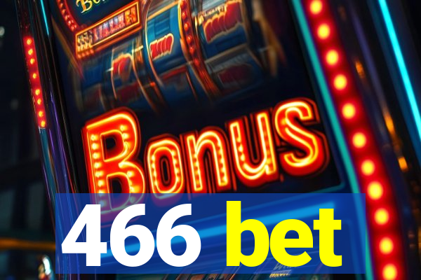 466 bet