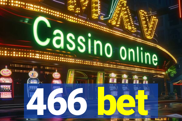 466 bet