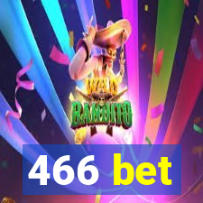 466 bet