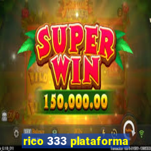 rico 333 plataforma