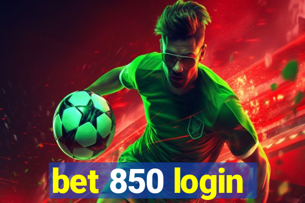 bet 850 login