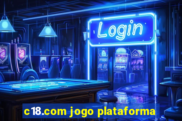 c18.com jogo plataforma