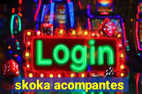 skoka acompantes