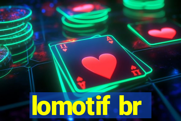 lomotif br