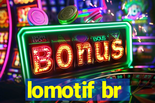 lomotif br