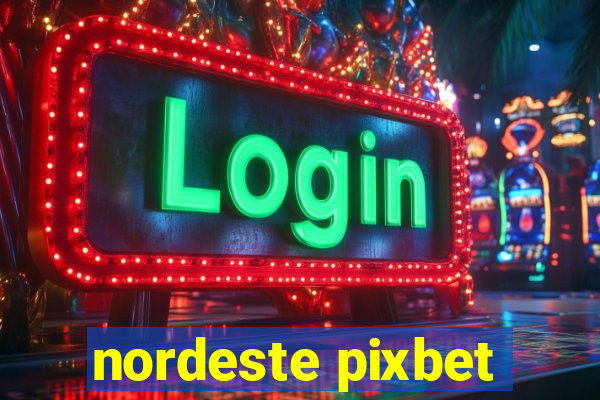 nordeste pixbet