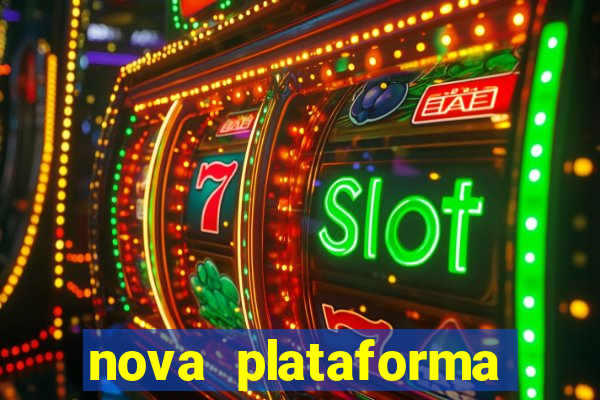 nova plataforma pagando muito