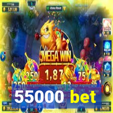 55000 bet