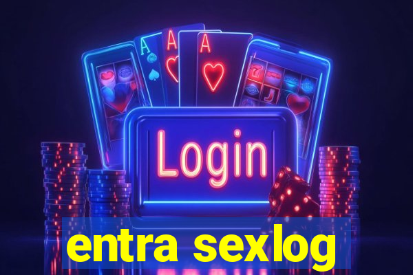 entra sexlog